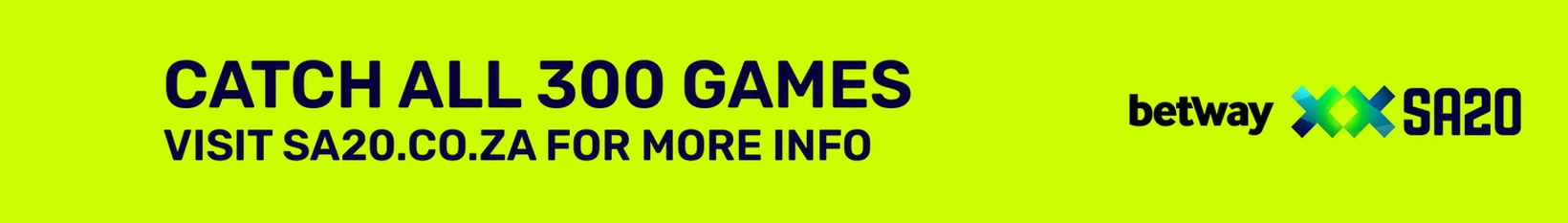 Betway SA20: catch all 300 games, visit sa20.co.za for more info
